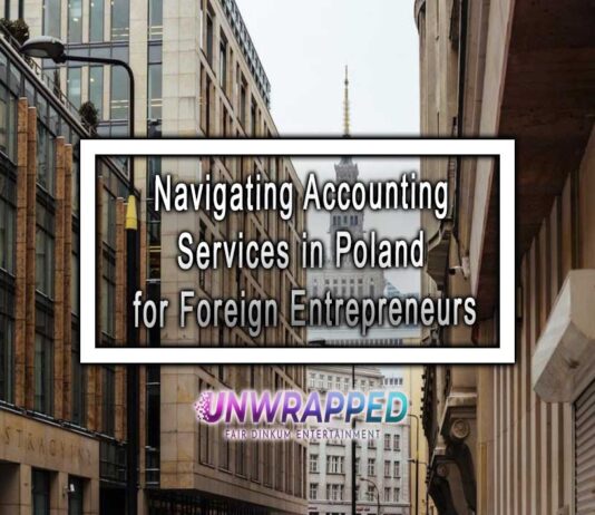 Navigating Accounting Services in Poland for Foreign Entrepreneurs