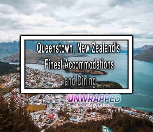 Queenstown, New Zealand’s Finest Accommodations and Dining
