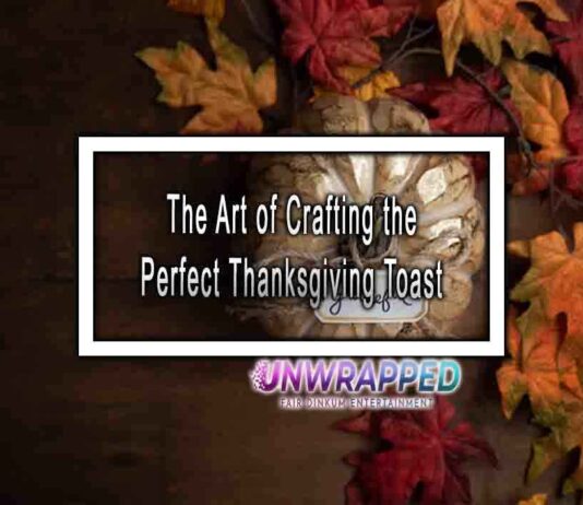 The Art of Crafting the Perfect Thanksgiving Toast