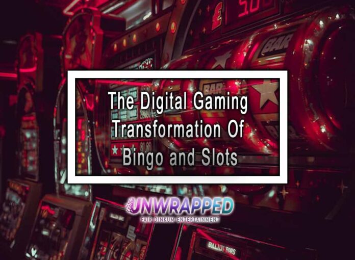 The Digital Gaming Transformation Of Bingo and Slots