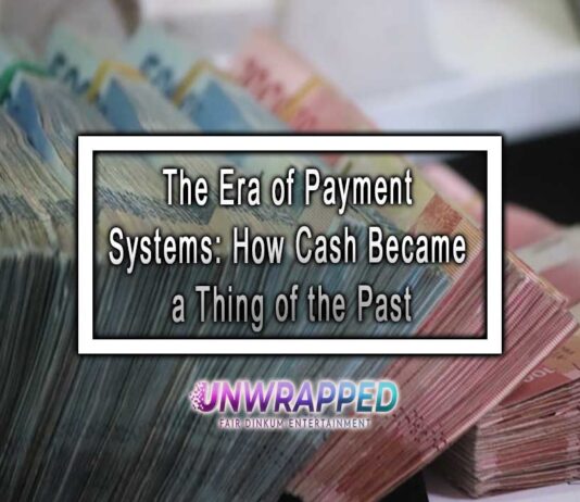 The Era of Payment Systems: How Cash Became a Thing of the Past The Era of Payment Systems: How Cash Became a Thing of the Past