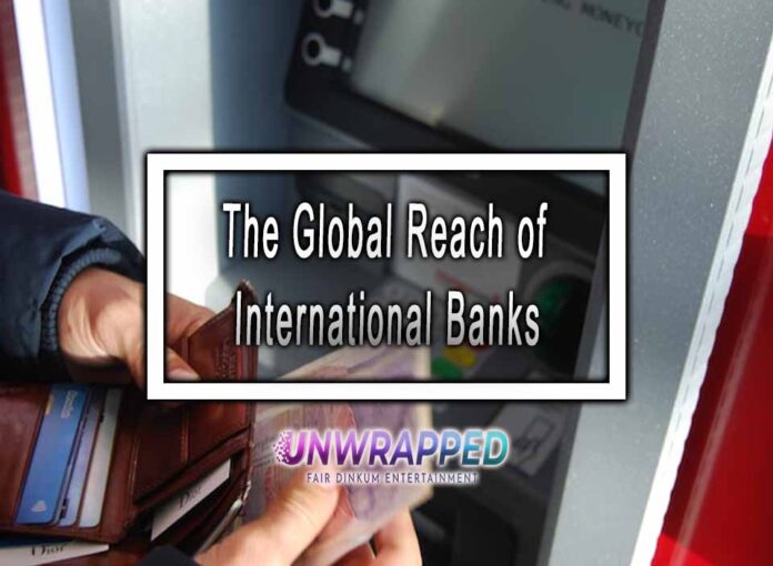 The Global Reach of International Banks