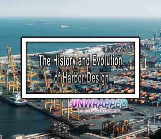 The History and Evolution of Harbor Design