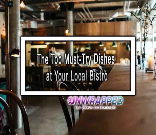 The Top Must-Try Dishes at Your Local Bistro