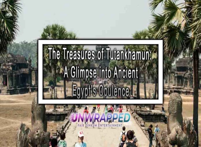 The Treasures of Tutankhamun A Glimpse into Ancient Egypt's Opulence