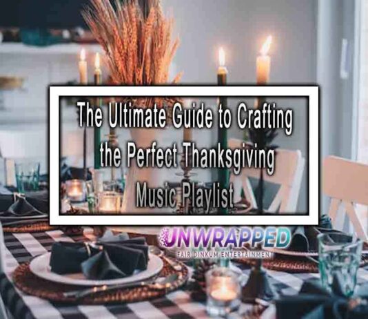 The Ultimate Guide to Crafting the Perfect Thanksgiving Music Playlist