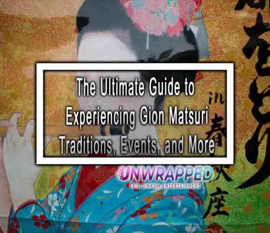 The Ultimate Guide to Experiencing Gion Matsuri Traditions, Events, and More
