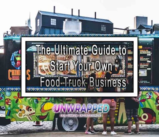 The Ultimate Guide to Starting Your Own Food Truck Business The Ultimate Guide to Starting Your Own Food Truck Business