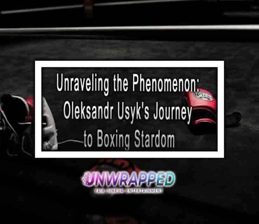 Unraveling the Phenomenon Oleksandr Usyk’s Journey to Boxing Stardom