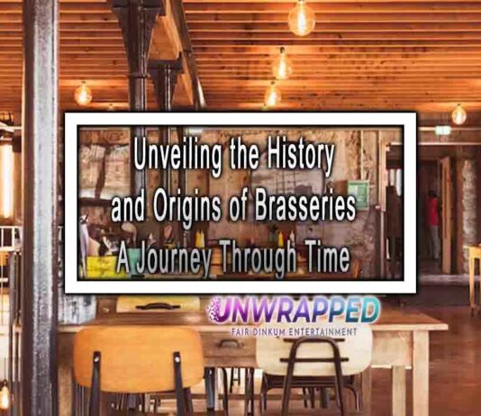 Unveiling the History and Origins of Brasseries A Journey Through Time