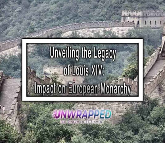 Unveiling the Legacy of Louis XIV Impact on European Monarchy