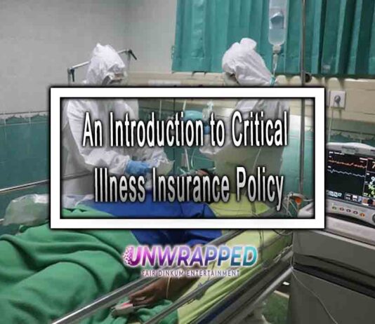 An Introduction to Critical Illness Insurance Policy An Introduction to Critical Illness Insurance Policy
