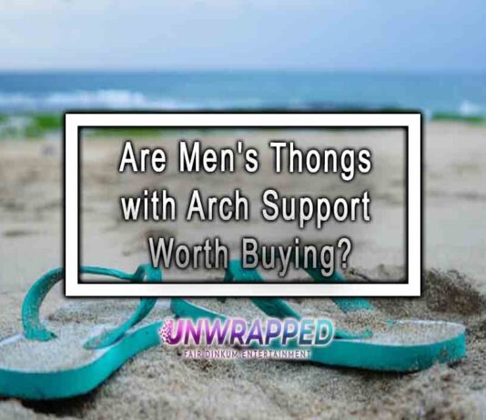 Are Men’s Thongs with Arch Support Worth Buying? Are Men's Thongs with Arch Support Worth Buying?