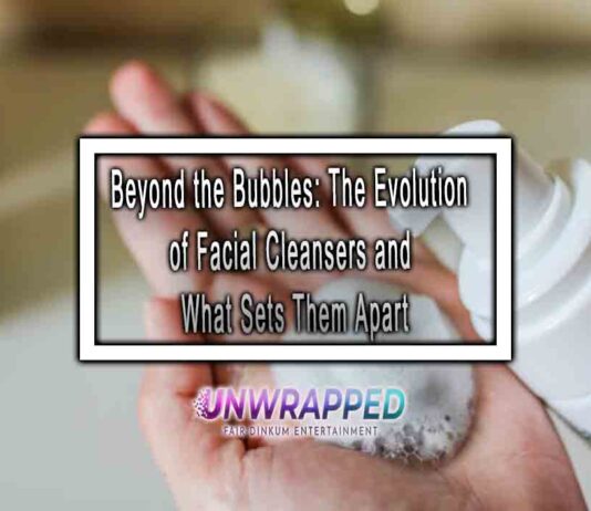 Beyond the Bubbles: The Evolution of Facial Cleansers and What Sets Them Apart Beyond the Bubbles: The Evolution of Facial Cleansers and What Sets Them Apart