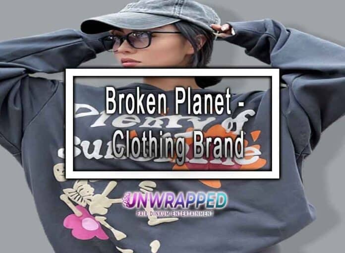 Broken Planet - Clothing Brand