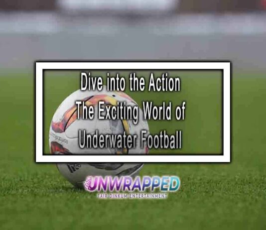 Dive into the Action The Exciting World of Underwater Football