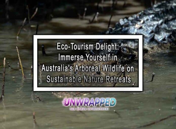 Eco-Tourism Delight: Immerse Yourself in Australia's Arboreal Wildlife on Sustainable Nature Retreats