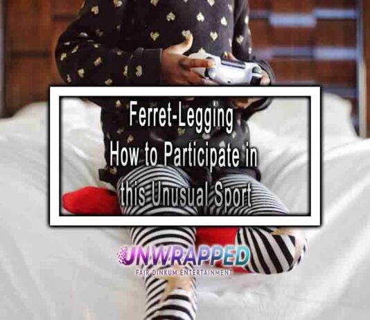 Ferret-Legging How to Participate in this Unusual Sport
