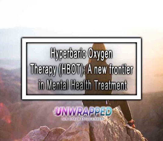 Hyperbaric Oxygen Therapy (HBOT): A new frontier in Mental Health Treatment