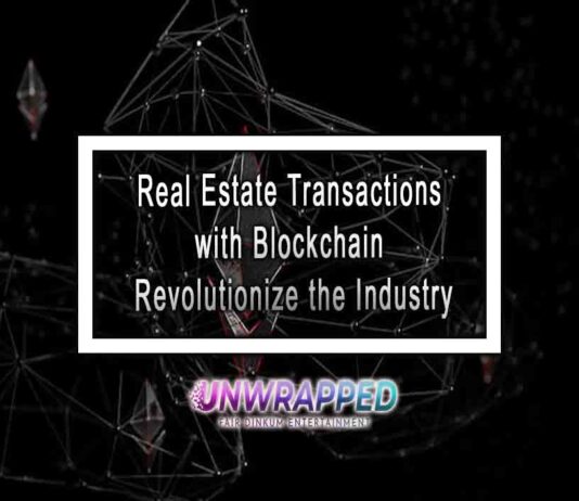 Real Estate Transactions with Blockchain Revolutionize the Industry Real Estate Transactions with Blockchain Revolutionize the Industry