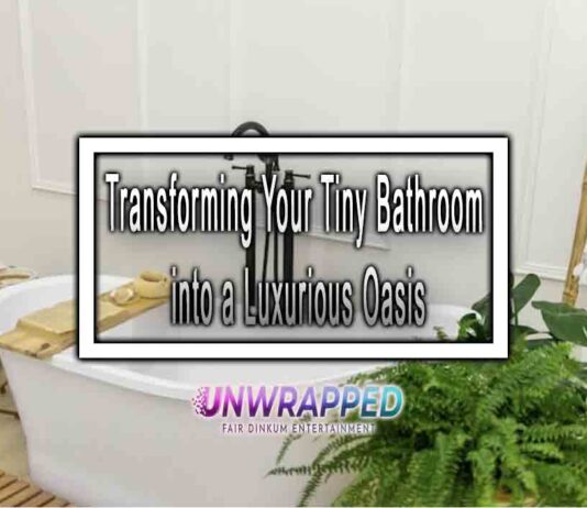Transforming Your Tiny Bathroom into a Luxurious Oasis Transforming Your Tiny Bathroom into a Luxurious Oasis