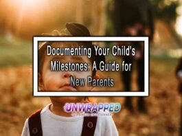 Documenting Your Child's Milestones: A Guide for New Parents