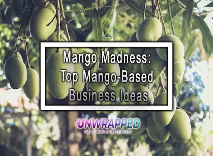 Mango Madness: Top Mango-Based Business Ideas