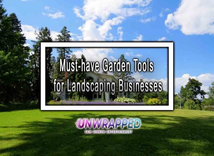 Must-have Garden Tools for Landscaping Businesses