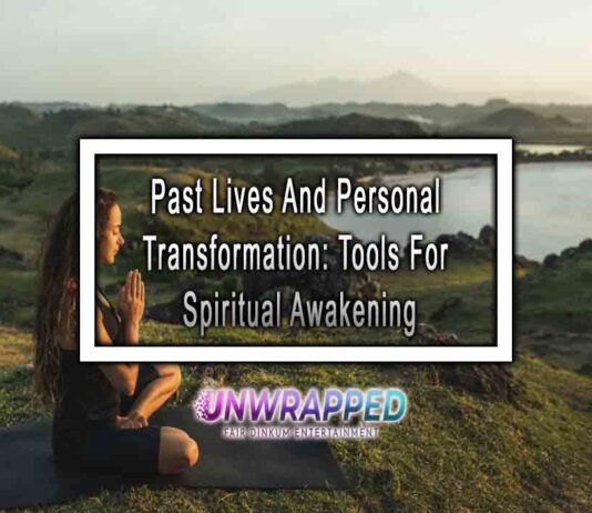 Past Lives And Personal Transformation: Tools For Spiritual Awakening