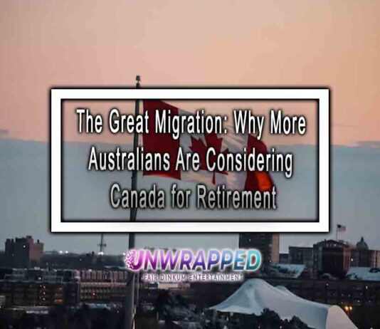 The Great Migration: Why More Australians Are Considering Canada for Retirement