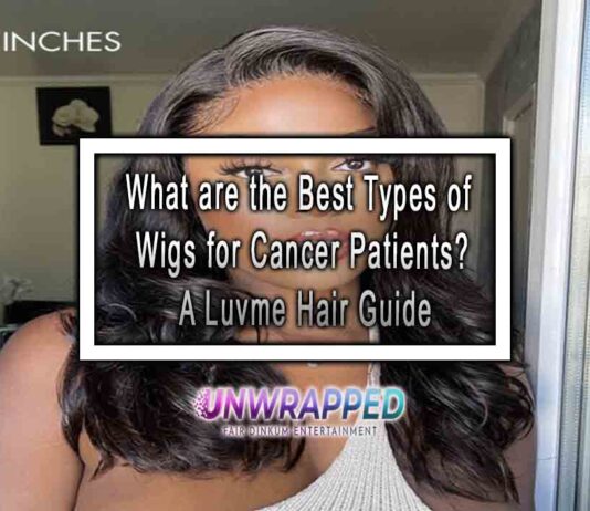 What are the Best Types of Wigs for Cancer Patients? A Luvme Hair Guide