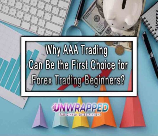Why AAA Trading Can Be the First Choice for Forex Trading Beginners?