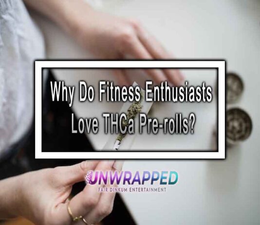 Why Do Fitness Enthusiasts Love THCa Pre-rolls?