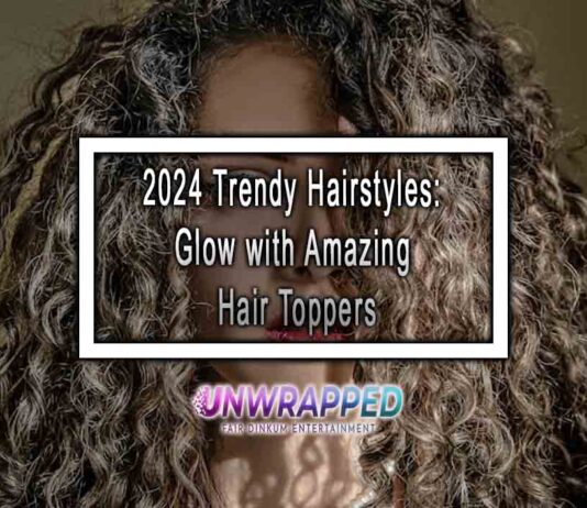 2024 Trendy Hairstyles: Glow with Amazing Hair Toppers 2024 Trendy Hairstyles: Glow with Amazing Hair Toppers