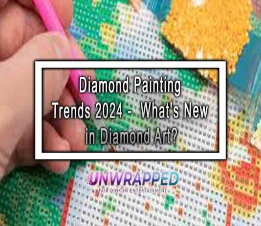 Diamond Painting Trends 2024 - What's New in Diamond Art?