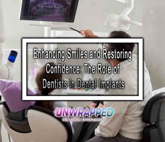 Enhancing Smiles and Restoring Confidence: The Role of Dentists in Dental Implants Enhancing Smiles and Restoring Confidence: The Role of Dentists in Dental Implants