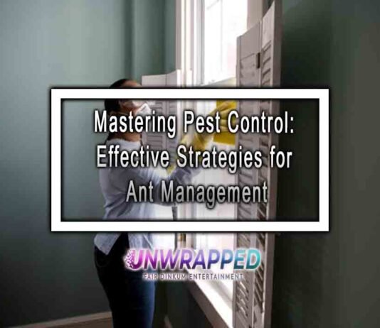 Mastering Pest Control: Effective Strategies for Ant Management