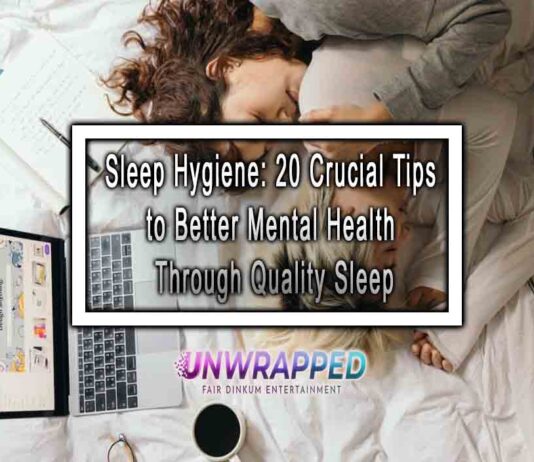 Sleep Hygiene: 20 Crucial Tips to Better Mental Health Through Quality Sleep