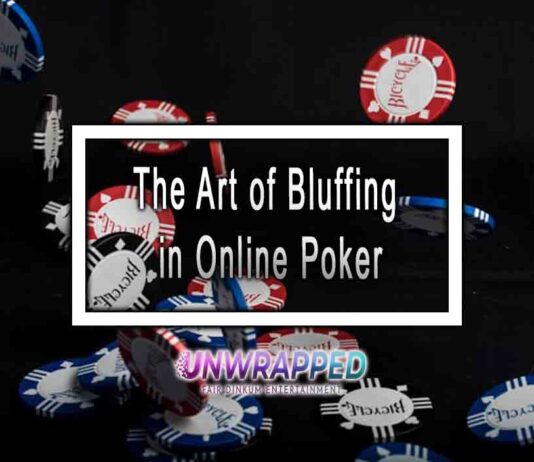 The Art of Bluffing in Online Poker The Art of Bluffing in Online Poker