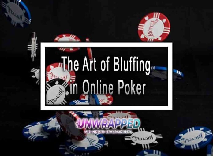 The Art of Bluffing in Online Poker