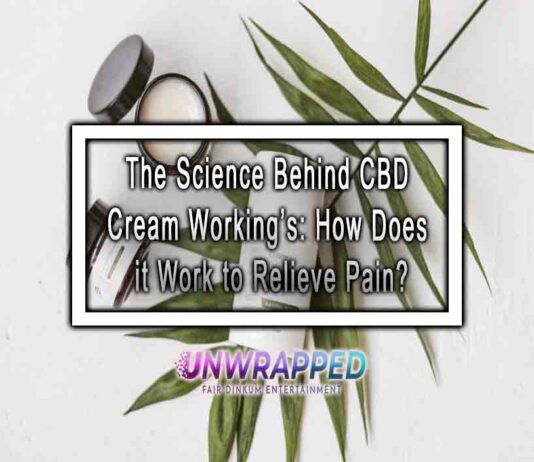 The Science Behind CBD Cream Working’s: How Does it Work to Relieve Pain? The Science Behind CBD Cream Working’s: How Does it Work to Relieve Pain?