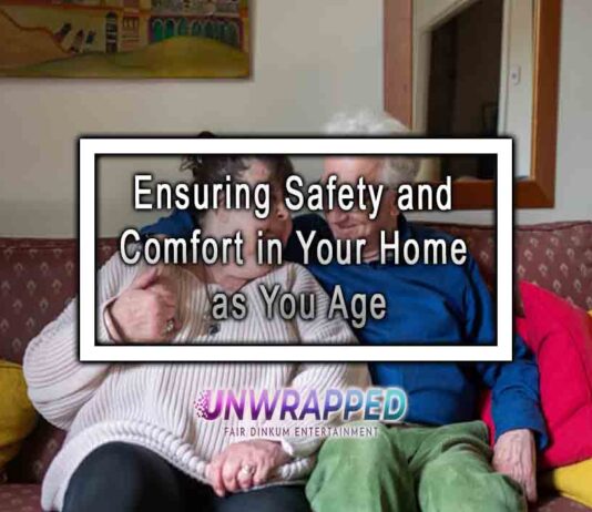 Ensuring Safety and Comfort in Your Home as You Age