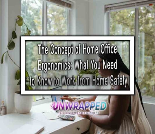 The Concept of Home Office Ergonomics: What You Need to Know to Work from Home Safely