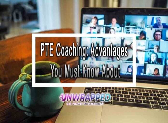 PTE Coaching: Advantages You Must Know About