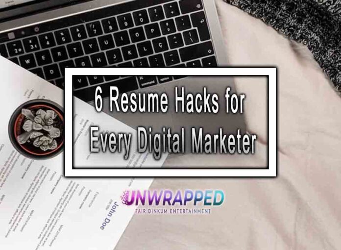 6 Resume Hacks for Every Digital Marketer