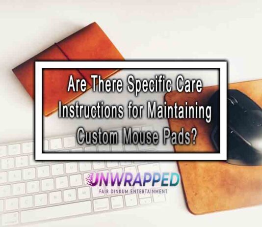 Are There Specific Care Instructions for Maintaining Custom Mouse Pads? Are There Specific Care Instructions for Maintaining Custom Mouse Pads?