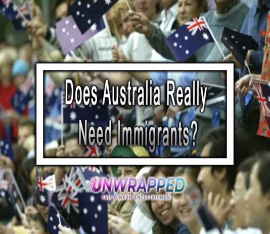 Does Australia Really Need Immigrants? Does Australia Really Need Immigrants?