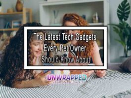 The Latest Tech Gadgets Every Pet Owner Should Know About