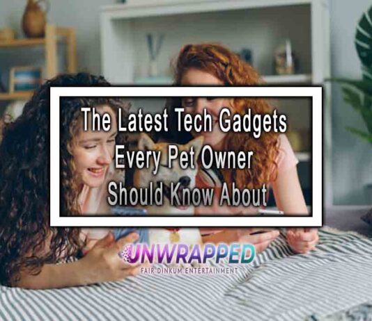 The Latest Tech Gadgets Every Pet Owner Should Know About