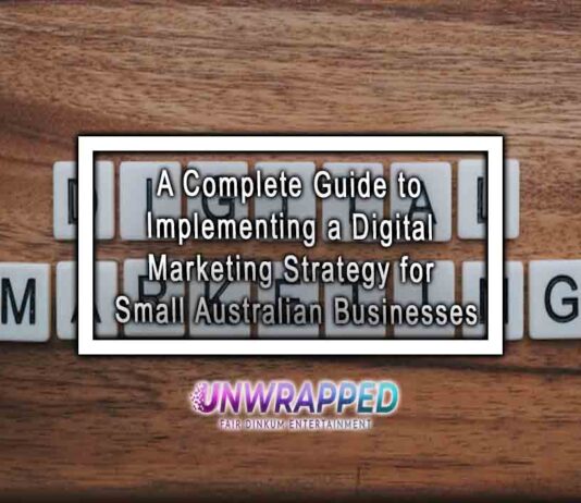 A Complete Guide to Implementing a Digital Marketing Strategy for Small Australian Businesses